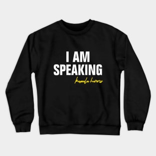 I AM SPEAKING Crewneck Sweatshirt